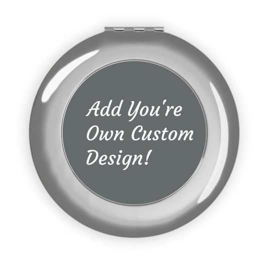 Own Custom Beauty Compact Mirror!